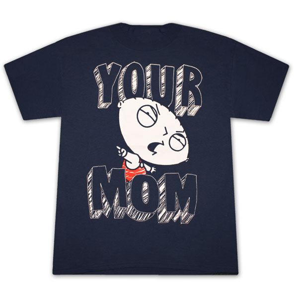 Family Guy Your Mom T-Shirt