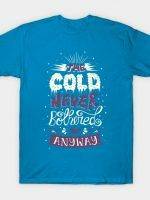 The Cold Never Bothered Me Anyway T-Shirt