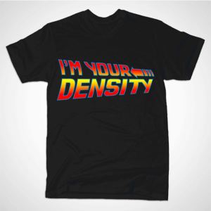 I'M YOUR DENSITY