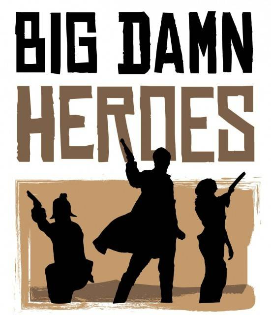 THE BIG DAMN HEROES