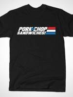 PORK CHOP SANDWICHES! T-Shirt