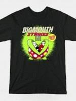 BIGMOUTH STRIKES AGAIN T-Shirt