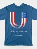 UNDERWOOD FOR PRESIDENT T-Shirt
