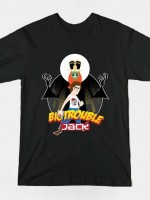 BIG TROUBLE JACK T-Shirt