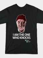 I AM THE ONE WHO KNOCKS T-Shirt