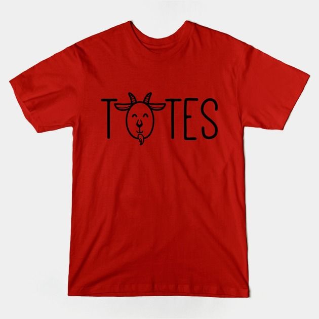 TOTES T-Shirt - The Shirt List