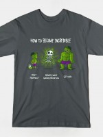 HOW TO BECOME INCREDIBLE T-Shirt