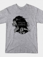 TITANS ARE COMING T-Shirt