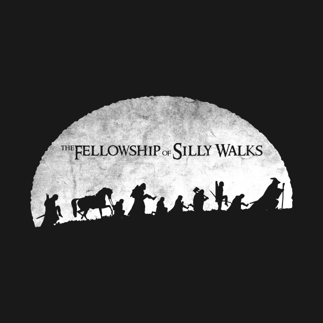 THE FELLOWSHIP OF SILLY WALKS