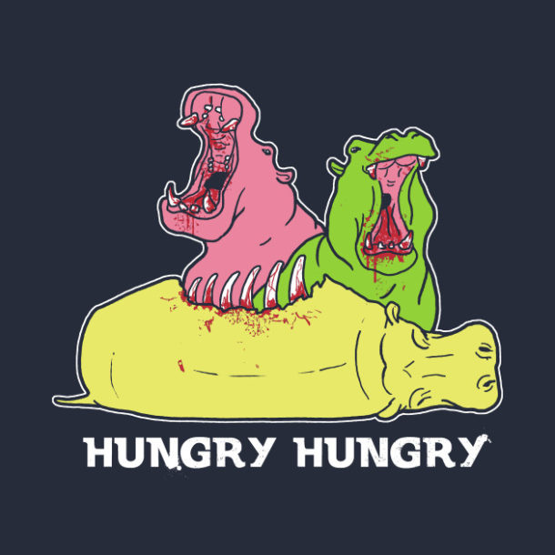 So Hungry Hungry Hungry Hippos T Shirt The Shirt List