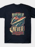 Never Surrender! T-Shirt