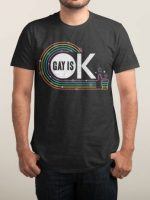 GAY IS OK T-Shirt