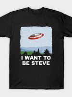 I WANT TO BE STEVE T-Shirt