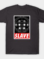 SLAVE T-Shirt