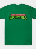 I Was Mutated In The Eighties T-Shirt
