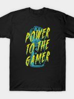 Power to the Gamer! T-Shirt