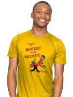There's a Rocket in my Pocket T-Shirt