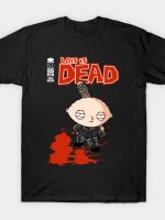 Lois is DEAD T-Shirt