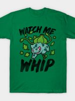 Watch Me Whip T-Shirt