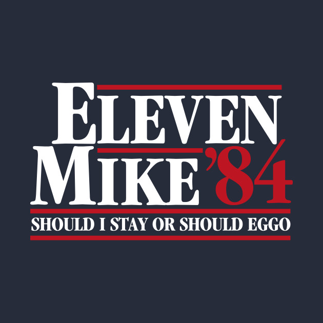 Eleven Mike 84 - Should I Stay Or Should Eggo