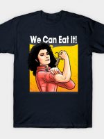 We can eat it T-Shirt