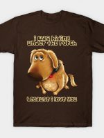 Because I Love You T-Shirt