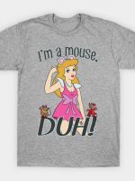 I'm a mouse. DUH! T-Shirt