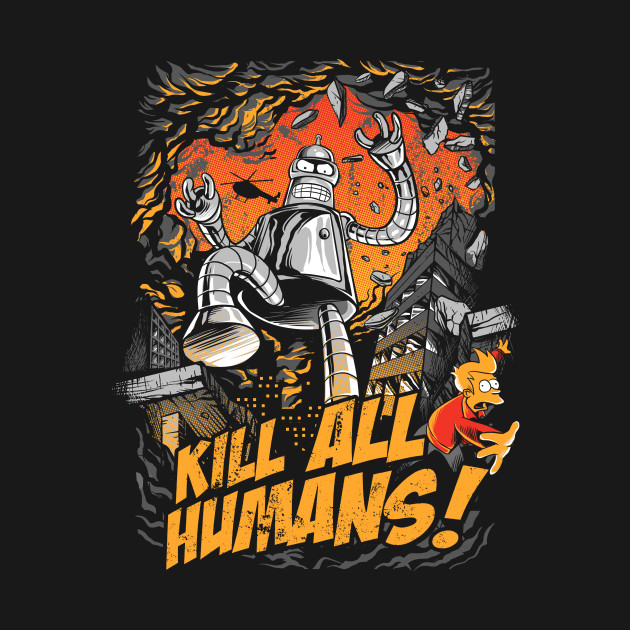 Bender T Shirt Kill All Humans Tribute Tee Robot Animation 