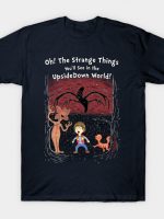 Oh! The strange things you'll see! T-Shirt