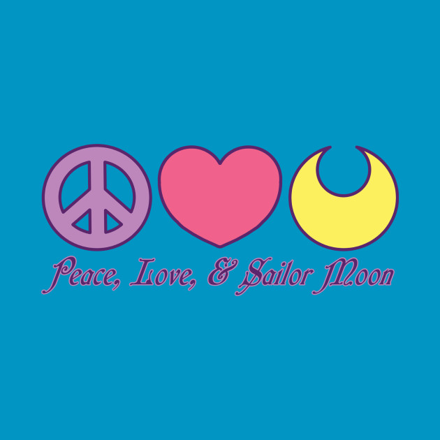 Peace, Love, and Sailor Moon
