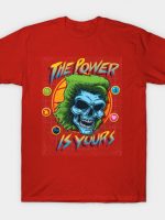 The Power is Yours T-Shirt