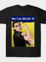 We Can Bitchin'It! T-Shirt