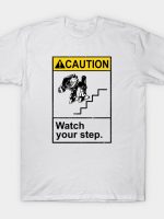 Watch Your Robotic Steps T-Shirt