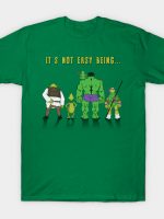 It's Not Easy Being Green T-Shirt