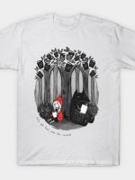 Let's get lost into the woods T-Shirt