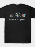 Science is Great! T-Shirt