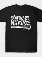 STRANGER BY NATURE T-Shirt