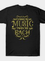 Take Me Bach T-Shirt