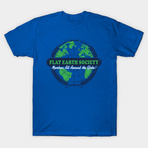 Flat Earth Society T-Shirt by Gamma-Ray - The Shirt List