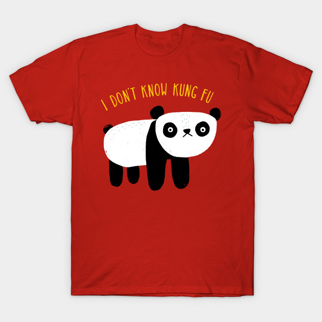 i dont know kung fu - Panda T-Shirt - The Shirt List