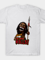 He Who KILLS! T-Shirt