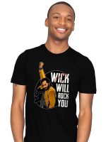 Wick Will Rock You T-Shirt