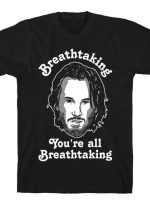 BREATHTAKING KEANU T-Shirt