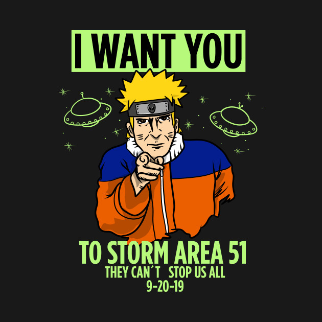 Naruto I want you to storm Area 51
