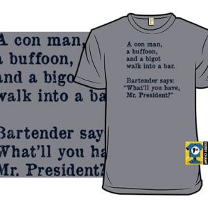 What'll you have, Mr. President T-Shirt