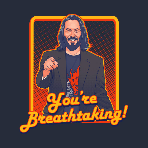 You're Breathtaking!