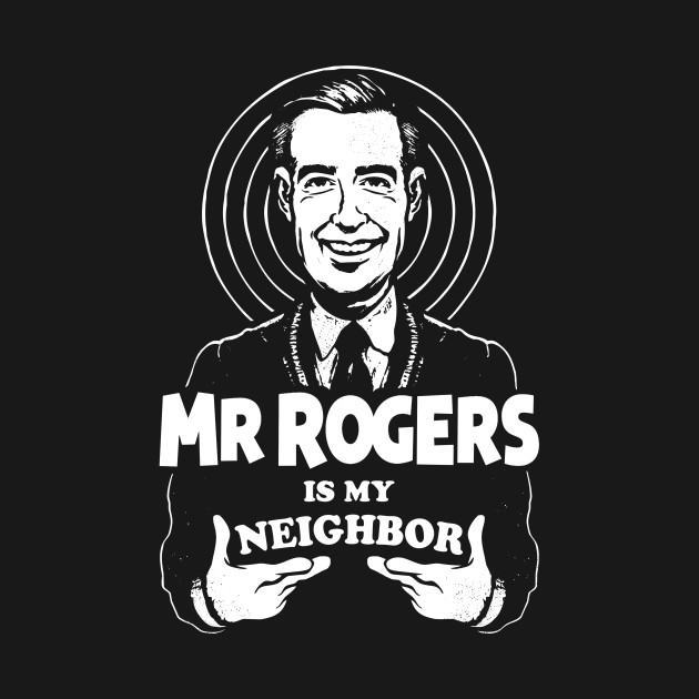Mr. Rogers is my Neighbor