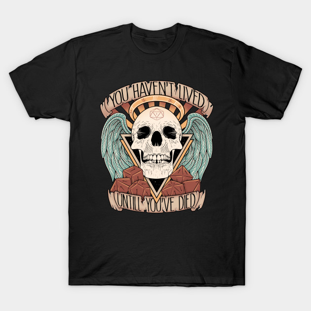 When your DND Character Dies T-Shirt