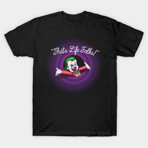That's Life Folks (Joker) T-Shirt