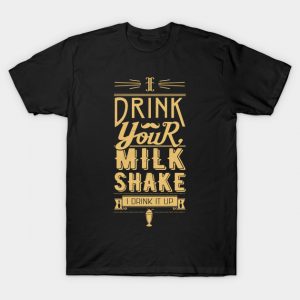 I Drink Your Milkshake!